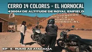 Royal Enfield &aacute; 4.350m! Cerro 14 Colores (El Hornocal) | Desafio de Rip&iacute;o na Argentina