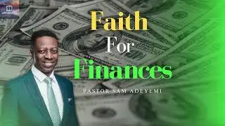 💰FAITH FOR FINANCES (Financial Series) [Part 2] - Pastor Sam Adeyemi