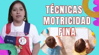 10 TECNICAS para trabajar la MOTRICIDAD FINA  de los NIÑOS