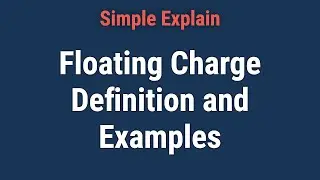 What Is a Floating Charge?