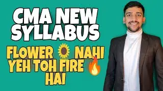 CMA New Syllabus Detailed Analysis and New Syllabus Clarifications for Upcoming Attempts