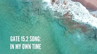 Human Design Gate 15.2 song: In My Own Time