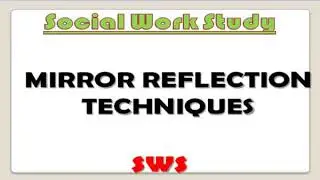 Mirror Reflection Techniques