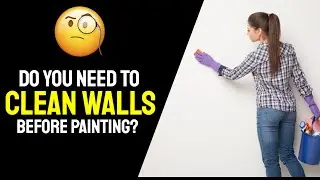 Do You Need To Clean Your Walls Before Painting?