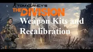 The Division | Weapon Kits and Recalibration | PC | 1.3