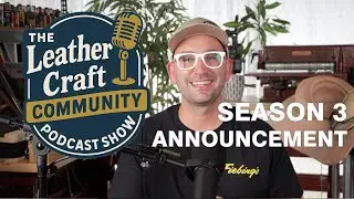 Подкаст-шоу Leather Craft Community — анонс 3-го сезона