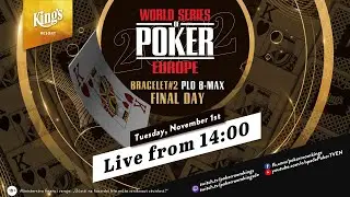 WSOP Europe: &spades;️&hearts;️ Final Table of &euro;550 PLO 8-Max Event #2, live from King&acute;s Resort 👑