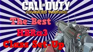 Advanced Warfare: Best HBRa3 Class Setup