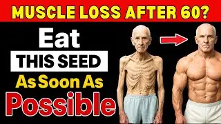 10 Miracle Seeds Every Senior Must Eat to Strengthen Bones and Muscles