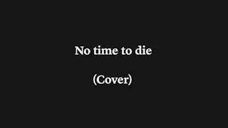 No time to die（2020 cover)