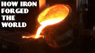 The History of Iron: The Metal That Forged The World