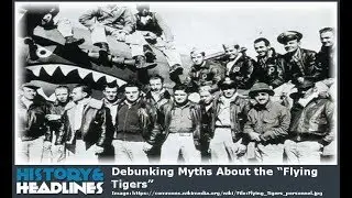 Debunking Myths About the &ldquo;Flying Tigers&rdquo;