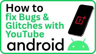 How to Fix YouTube App Bugs & Glitches on Android (Easy Steps)