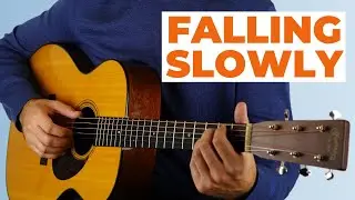 How to Play Falling Slowly from Once on Guitar (Glen Hansard & Mark&eacute;ta Irglov&aacute;)