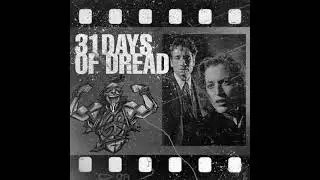 X-Files The Post-Modern Prometheus - The 31 Days of Dread 2025