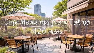 Tokyo Parkside Terrace Caf&eacute; BGM | 420min Relaxing Piano & Japanese Instruments