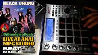 Black Uhuru - Darkness ( DjBandeiraBeats LIVE AT AKAI MPC STUDIO )
