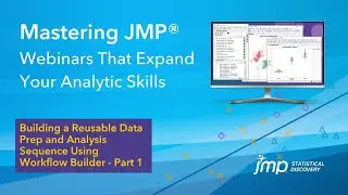 (Mastering JMP) Building a Reusable Data Prep and Analysis Sequence Using Workflow Builder - Part 1