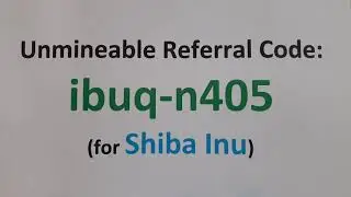 Unmineable Referral Code: ibuq-n405  (for Shiba Inu mining).  Reduce mining fee from 1% to 0.75%