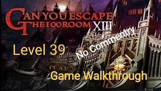 Can you escape the 100 room 13 - Level 39 walkthrough (100 room XIII)