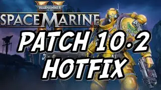 SPACE MARINE 2 PATCH 10.2