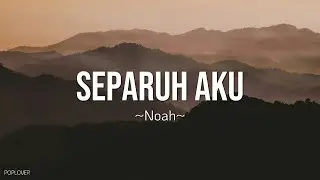 Noah - Separuh Aku Lyrics