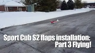 Parkzone Sport Cub S2 flaps installation: Part 3 Flying!