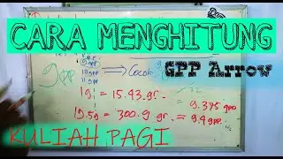 Kuliah Pagi - Berhitung dan Membahas GPP Arrow