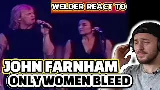 WELDER REACTS TO JOHN FARNHAM – ONLY WOMEN BLEED (LIVE 1994)