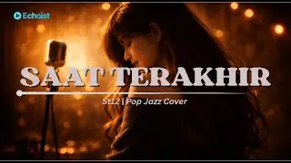 SAAT TERAKHIR &ndash; ST12 | Pop Jazz Cover dengan Visual Sinematik