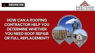 How Can a Roofing Contractor Help You Determine Whether You Need Roof Repair or Full Replacement?