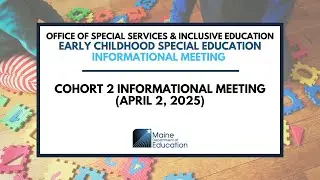 Early Childhood Special Education Cohort 2 Informational Meeting (April 2, 2025)