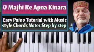 O Majhi Re Apna Kinara || Easy Tutorial Music Style Notes Chords Step by Step ||