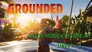 GROUNDED WHOA! MODE | Solo Days 1-3 |  | Playthrough Episode 1 |