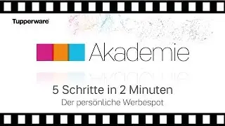 5 Schritte in 2 Minuten: Pers&ouml;nlicher Werbespot I Tupperware Akademie
