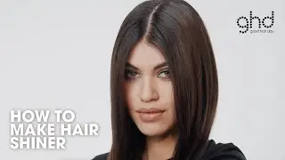 How To Make your Hair Shinier | Shiny Hair Tips | #ghdhairstyling