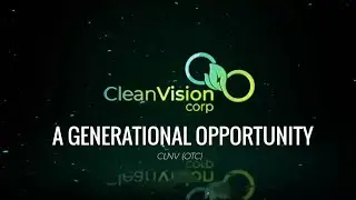 Clean Vision Corp  The Undiscovered Game Changer