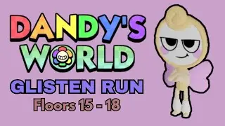 Glisten run (Floors 15-18) Vee, Pebbles, Sprout & Shelly encounter | Dandy's World