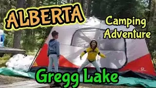 ALBERTA CAMPING ADVENTURE l GREGG LAKE