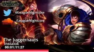 [Nightcore] - The Juggernauts - Instalok