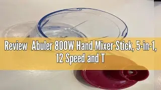 Review  Abuler 800W Hand Mixer Stick, 5-in-1, 12 Speed and Turbo Mode Handheld Blender