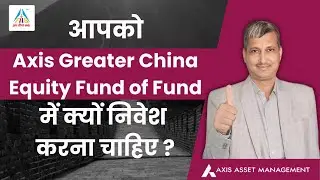 Why should you invest in Axis Greater China Equity Fund of Fund? | Fund Review