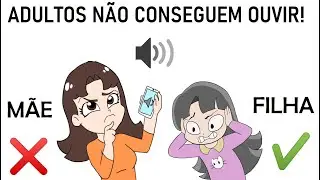 SEUS PAIS NÃO CONSEGUEM OUVIR ESSE SOM!