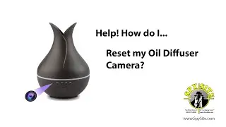 Resetting Oil Diffuser Camera CAM101668K   SpySIte Hidden Camera