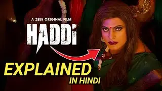 Haddi (2023) Movie Explained In Hindi | Haddi Full Movie Ending Explained | Rahul Surya