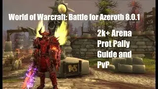WoW: BFA 8.0.1 2k+ Arena Protection Paladin Guide and PvP