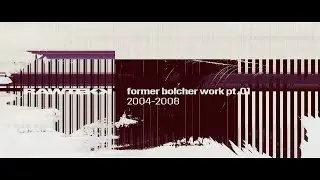 Rawtekk - Former Bolcher Work PT.01 2004 - 2008 (Teaser Bording)