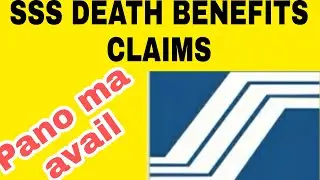 DEATH BENEFITS CLAIMS || SSS.GOV.PH || Step by step pano maka avail ang asawa o mga anak