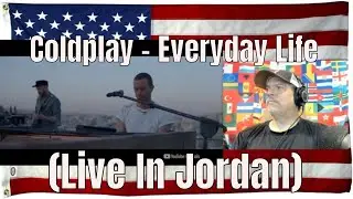 Coldplay - Everyday Life (Live In Jordan) - REACTION