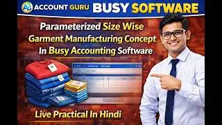 Parameterized Garment Manufacturing Concept In Busy Accounting Software || Live Practical In Hindi |